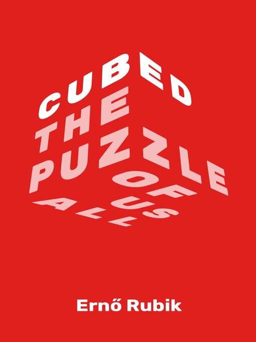 Title details for Cubed by Erno Rubik - Available
